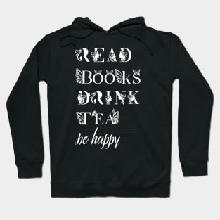 read books drink tea be happy Hoodie